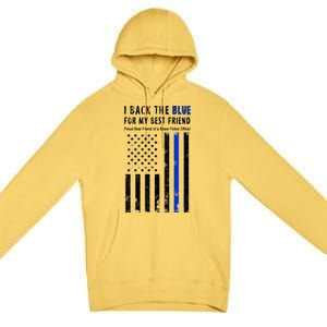 Back The Blue Best Friend Of A Police Officer Premium Pullover Hoodie