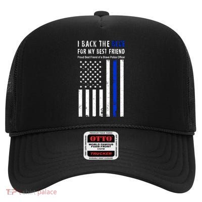 Back The Blue Best Friend Of A Police Officer High Crown Mesh Back Trucker Hat