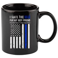 Back The Blue Best Friend Of A Police Officer 11oz C Handle Ceramic Mug