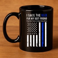 Back The Blue Best Friend Of A Police Officer 11oz C Handle Ceramic Mug