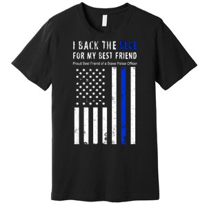 Back The Blue Best Friend Of A Police Officer Premium T-Shirt