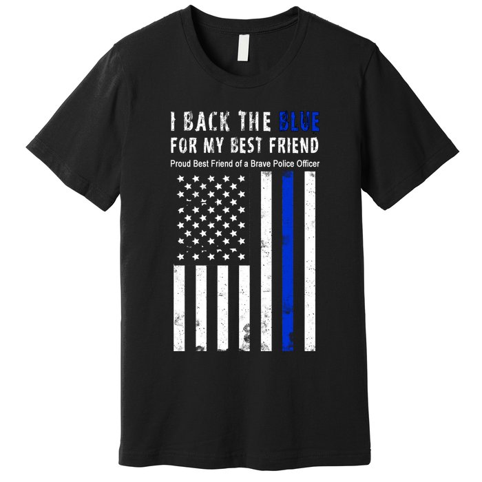 Back The Blue Best Friend Of A Police Officer Premium T-Shirt