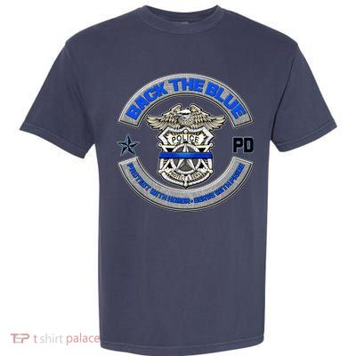 Back The Blue Police Protect And Serve Garment-Dyed Heavyweight T-Shirt