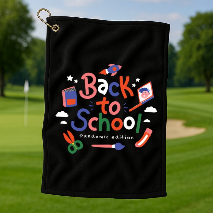 Back To School Pandemic Edition Golf Towel