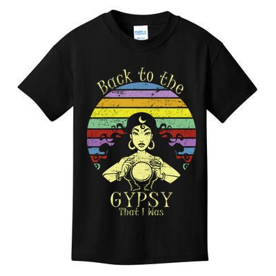 Back To The Gypsy I Was Kids T-Shirt