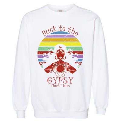 Back To The Gypsy I Was Garment-Dyed Sweatshirt