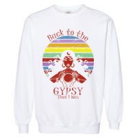 Back To The Gypsy I Was Garment-Dyed Sweatshirt