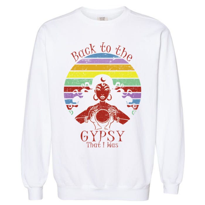 Back To The Gypsy I Was Garment-Dyed Sweatshirt