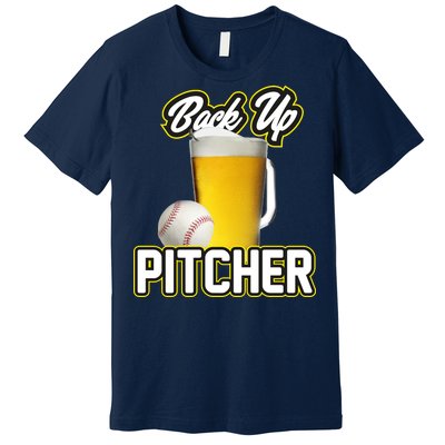 Back Up Pitcher Premium T-Shirt