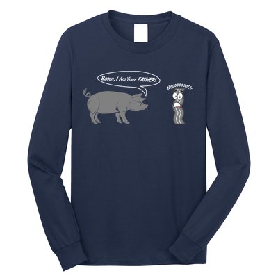 Bacon, I Am Your Father! No! Funny Pig Bacon Lover Long Sleeve Shirt