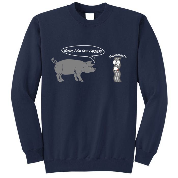 Bacon, I Am Your Father! No! Funny Pig Bacon Lover Tall Sweatshirt