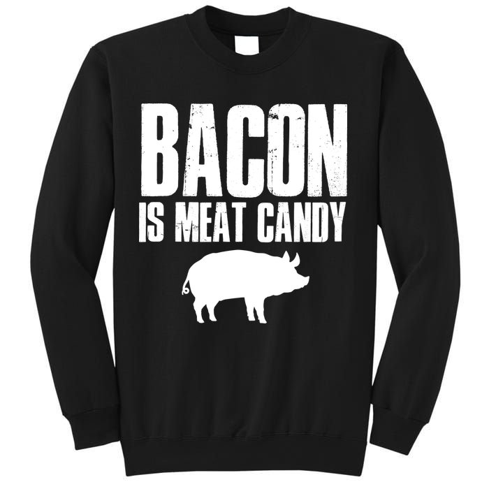 Bacon Is Meat Candy Sweatshirt