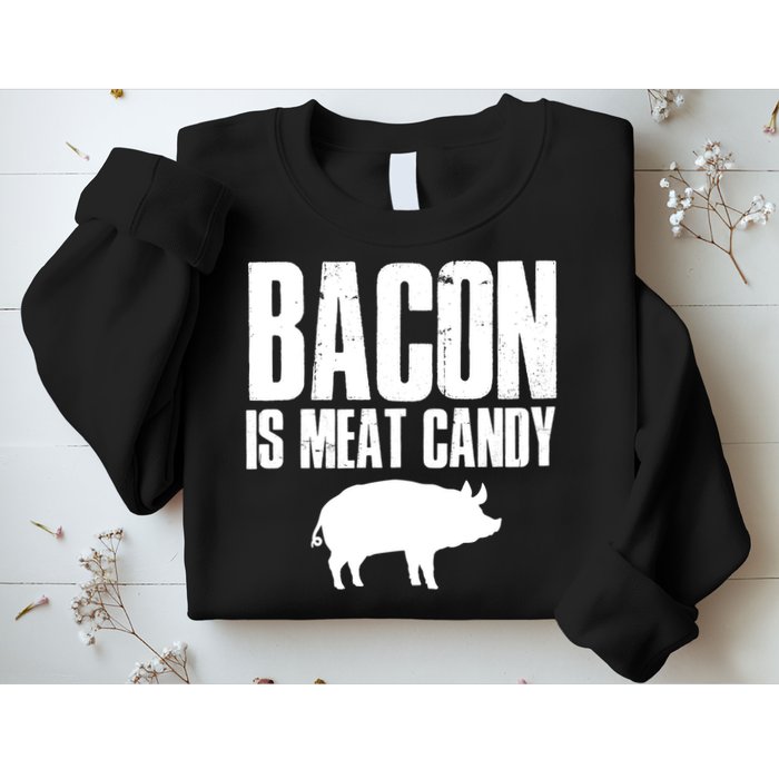 Bacon Is Meat Candy Sweatshirt
