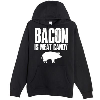 Bacon Is Meat Candy Premium Pullover Hoodie