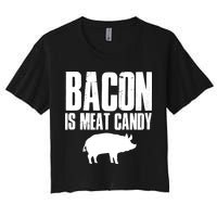Bacon Is Meat Candy Women's Crop Top Tee