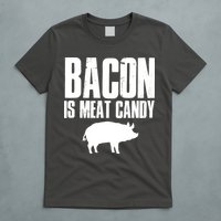 Bacon Is Meat Candy T-Shirt
