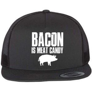 Bacon Is Meat Candy Flat Bill Trucker Hat