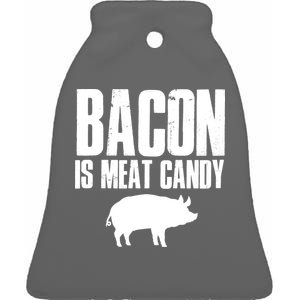 Bacon Is Meat Candy Ceramic Bell Ornament