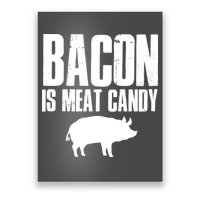Bacon Is Meat Candy Poster