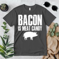 Bacon Is Meat Candy Premium T-Shirt