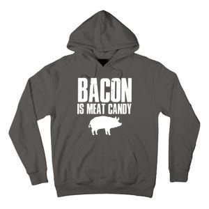 Bacon Is Meat Candy Tall Hoodie