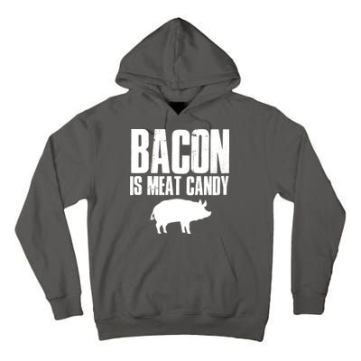 Bacon Is Meat Candy Tall Hoodie