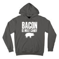 Bacon Is Meat Candy Tall Hoodie