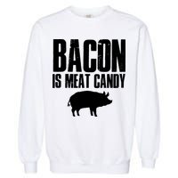 Bacon Is Meat Candy Garment-Dyed Sweatshirt