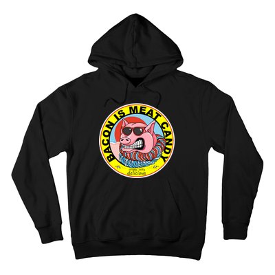 Bacon Is Meat Candy Pig Funny Hoodie