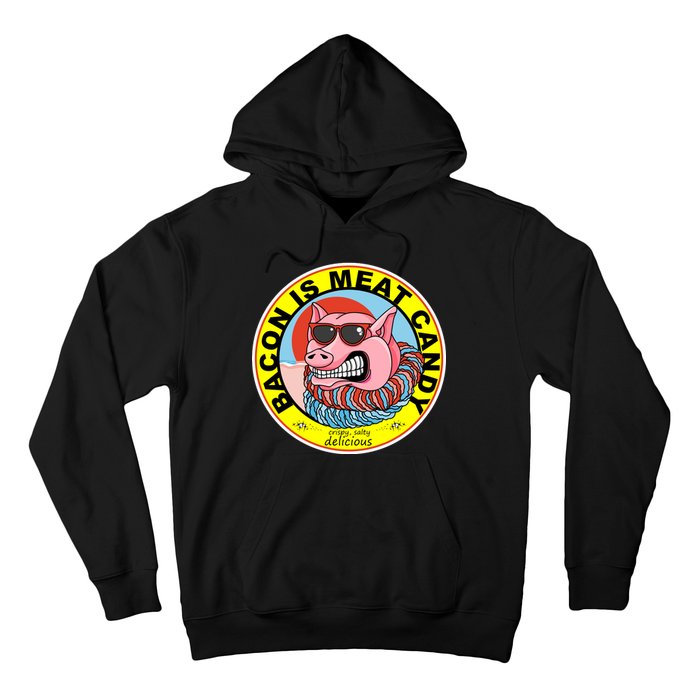 Bacon Is Meat Candy Pig Funny Hoodie