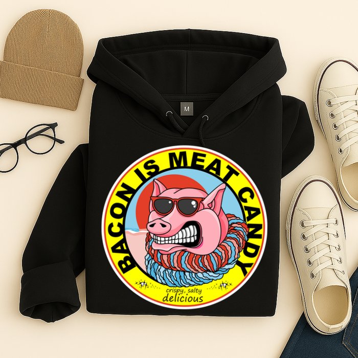 Bacon Is Meat Candy Pig Funny Hoodie