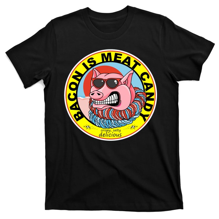 Bacon Is Meat Candy Pig Funny T-Shirt