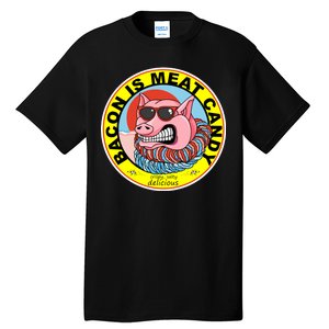 Bacon Is Meat Candy Pig Funny Tall T-Shirt