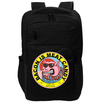 Bacon Is Meat Candy Pig Funny Impact Tech Backpack