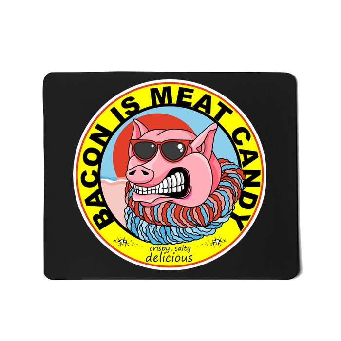 Bacon Is Meat Candy Pig Funny Mousepad