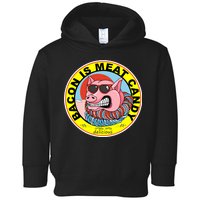 Bacon Is Meat Candy Pig Funny Toddler Hoodie