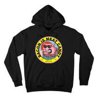 Bacon Is Meat Candy Pig Funny Tall Hoodie