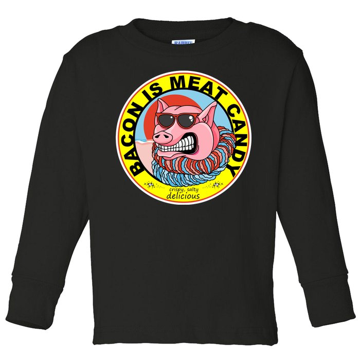 Bacon Is Meat Candy Pig Funny Toddler Long Sleeve Shirt