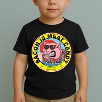 Bacon Is Meat Candy Pig Funny Toddler T-Shirt