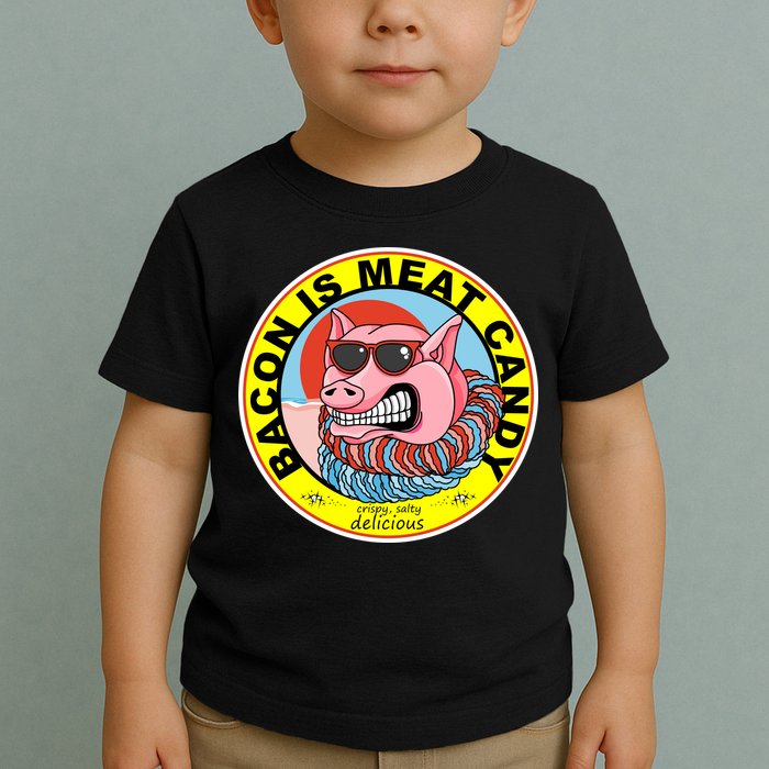 Bacon Is Meat Candy Pig Funny Toddler T-Shirt