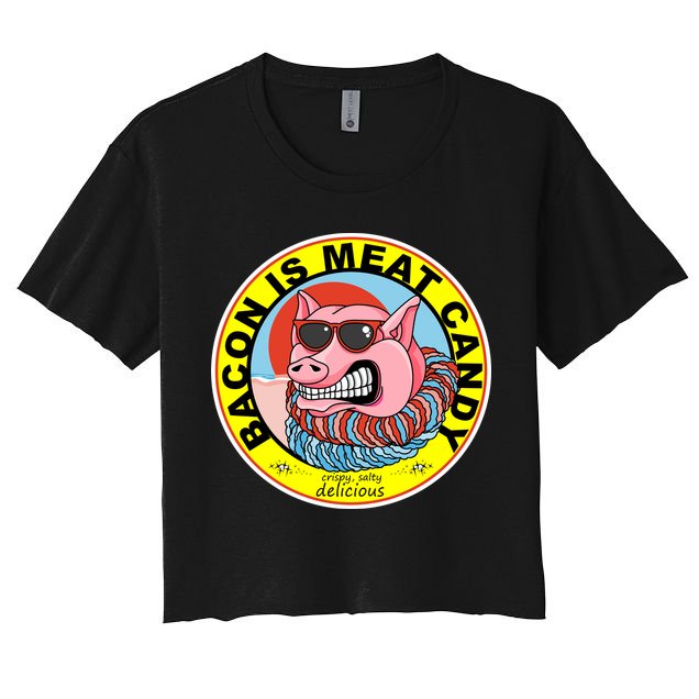 Bacon Is Meat Candy Pig Funny Crop Top