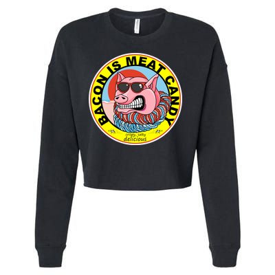 Bacon Is Meat Candy Pig Funny Cropped Pullover Crew