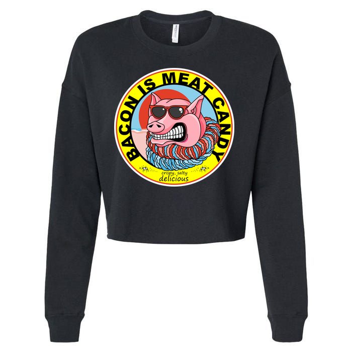 Bacon Is Meat Candy Pig Funny Cropped Pullover Crew
