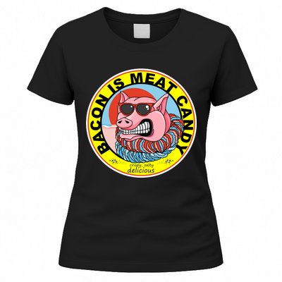 Bacon Is Meat Candy Pig Funny Women's T-Shirt