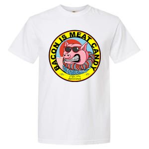 Bacon Is Meat Candy Pig Funny Garment-Dyed Heavyweight T-Shirt