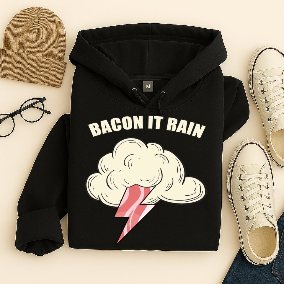 Bacon It Rain Hoodie