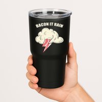 Bacon It Rain Tumbler