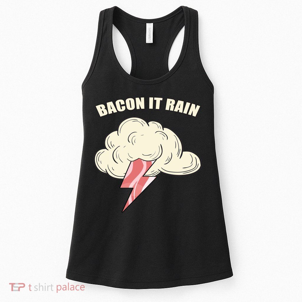 Bacon It Rain Womens Tank Top