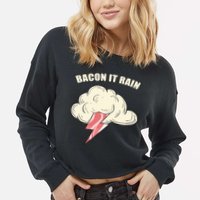 Bacon It Rain Cropped Pullover Crew