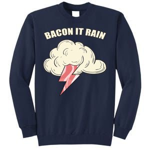 Bacon It Rain Tall Sweatshirt